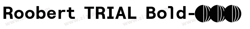 Roobert TRIAL Bold字体转换